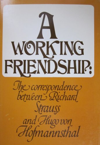 9780844300504: A Working Friendship the Correspondence Between Richard Strauss and Hugo Von Hofmannsthal