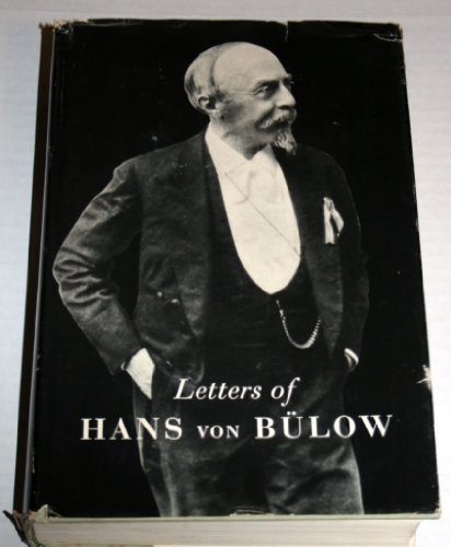 Beispielbild fr Letters of Hans Von Buelow zum Verkauf von Caveat Emptor Used and Rare Books