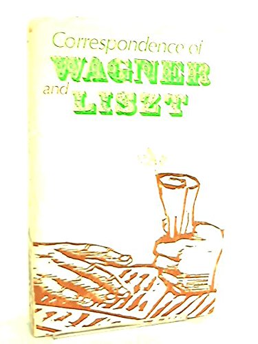 Imagen de archivo de Correspondence of Wagner and Liszt: Vol 2, 1854 - 1861 a la venta por Lee Madden, Book Dealer