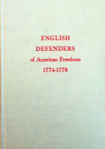 9780844400099: English Defenders of American Freedoms, 1774-1778 : Six Pamphlets Attacking British Policy