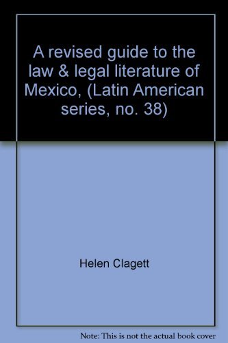 Stock image for A Revised Guide to the Law & Legal Literature of Mexico for sale by Bingo Used Books