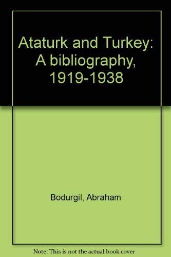Stock image for Ataturk and Turkey: A bibliography, 1919-1938 for sale by Basement Seller 101