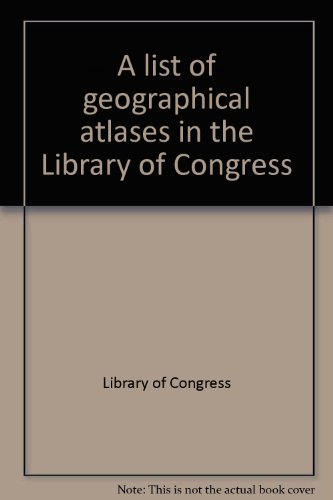 9780844401171: A list of geographical atlases in the Library of Congress