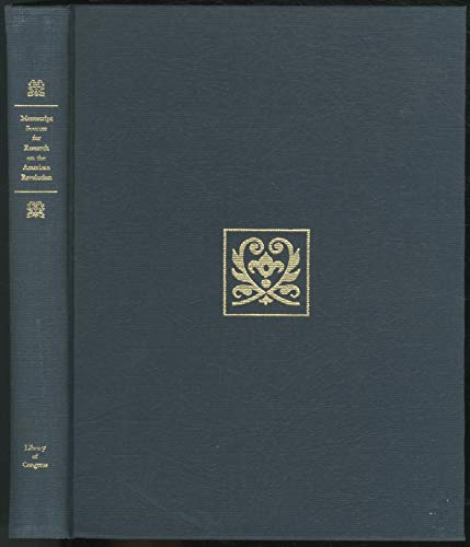 Beispielbild fr Manuscript Sources in the Library of Congress for Research on the American Revolution zum Verkauf von Better World Books