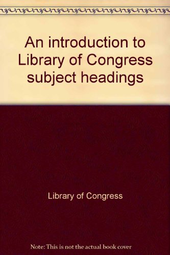 9780844401614: An introduction to Library of Congress subject headings