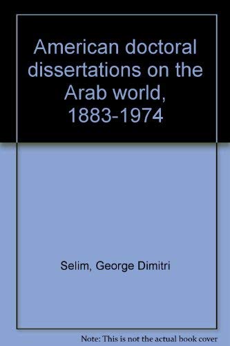 American Doctoral Dissertations on the Arab World, 1883-1974