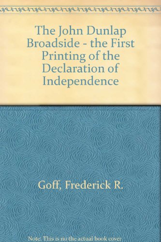 The John Dunlap Broadside, The First Printing of the Declaration of Independence [HARDCOVER, new,...