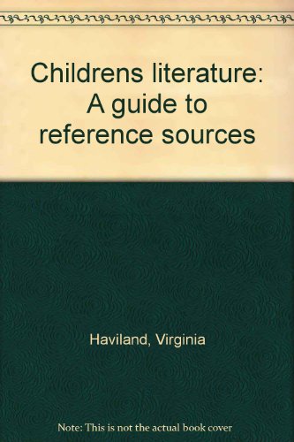 Beispielbild fr Childrens Literature: A Guide to Reference Sources zum Verkauf von Mr. Bookman