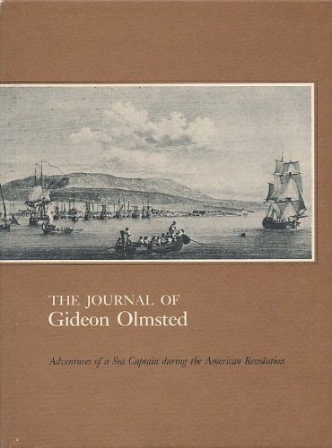 Beispielbild fr THE JOURNAL OF GIDEON OLMSTEAD: ADVENTURES OF A SEA CAPTAIN DURING THE AMERICAN REVOLUTION. zum Verkauf von Cambridge Rare Books