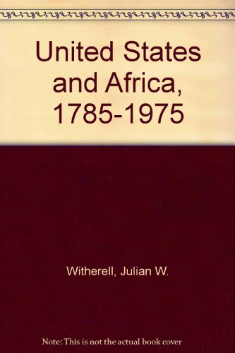 Stock image for 'UNITED STATES AND AFRICA, 1785-1975' for sale by Better World Books