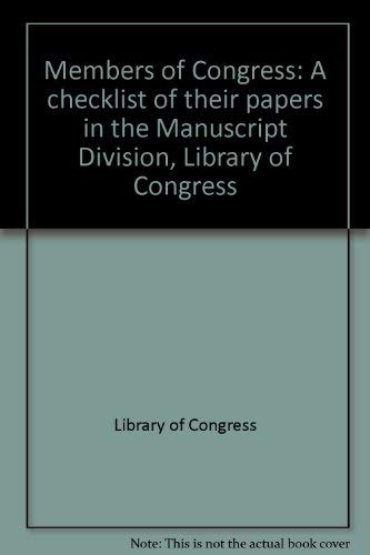9780844402727: Members of Congress: A checklist of their papers in the Manuscript Division, Library of Congress