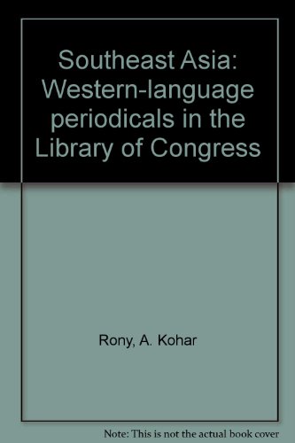 Southeast Asia: Western-language periodicals in the Library of Congress (9780844402963) by Library Of Congress
