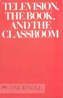 Stock image for Television, The Book, And The Classroom for sale by Blue Awning Books