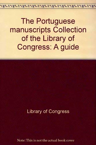 Stock image for The Portuguese Manuscripts Collection of the Library of Congress : A Guide for sale by Better World Books