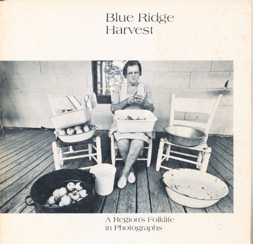Stock image for Blue Ridge Harvest: A Regions Folklife in Photographs (Publications of the American Folklife Center) for sale by Front Cover Books
