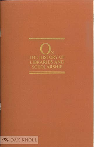 Beispielbild fr On the history of libraries and scholarship: A paper presented before the Library History Round Table of the American Library Association, June 26, 1979 (The Center for the Book viewpoint series) zum Verkauf von Wonder Book