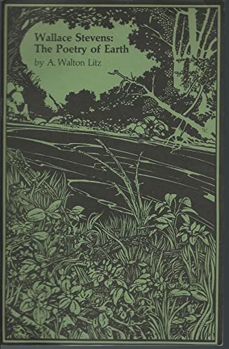 Beispielbild fr Wallace Stevens, the poetry of earth zum Verkauf von Wonder Book