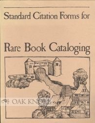 Stock image for Standard Citation Forms for Published Bibliographies and Catalogs Used in Rare Book Cataloging for sale by BombBooks