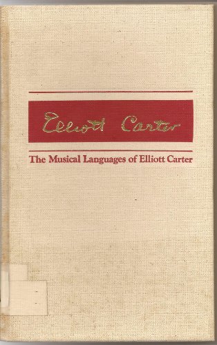 9780844404493: The Musical Languages of Elliott Carter