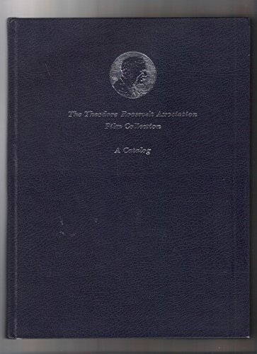 The Theodore Roosevelt Association film collection: A catalog (9780844404929) by Library Of Congress