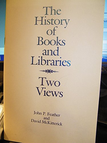 Imagen de archivo de The history of books and libraries: Two views (The Center for the Book viewpoint series) a la venta por Wonder Book