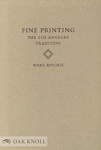 Stock image for Fine Printing: The Los Angeles Tradition for sale by Irish Booksellers