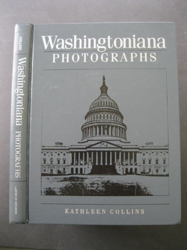 Stock image for Washingtoniana: Photographs : collections in the Prints and Photographs Division of the Library of Congress for sale by Wonder Book