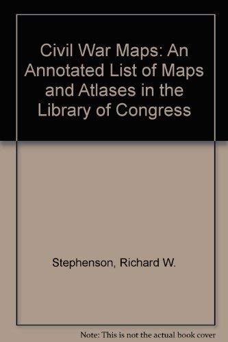 Beispielbild fr Civil War Maps: An Annotated List of Maps and Atlases in the Libr zum Verkauf von Hawking Books