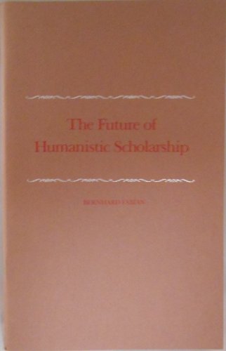 The Future of Humanistic Scholarship. (Center for the Book Viewpoint Series No. 26).