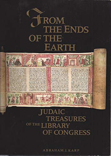 Imagen de archivo de From the Ends of the Earth : Judaic Treasures of the Library of Congress a la venta por Better World Books