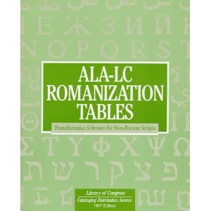 ALA-LC Romanization Tables: Transliteration Schemes for Non-Roman Scripts