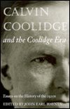 Imagen de archivo de Calvin Coolidge and the Coolidge Era: Essays on the History of the 1920s a la venta por Great Matter Books