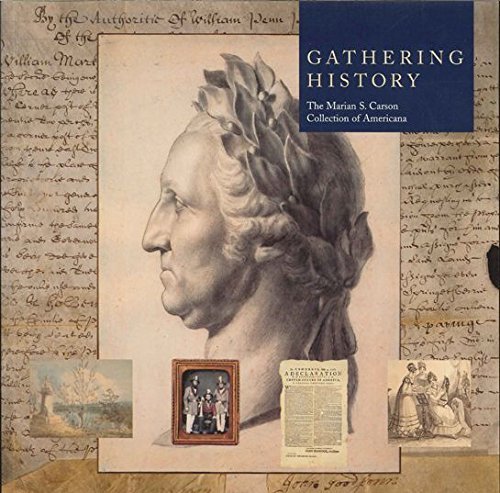 Imagen de archivo de Gathering History The Marian S. Carson Collection of Americana a la venta por Pegasus Books