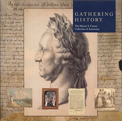 Stock image for Gathering History The Marian S. Carson Collection of Americana for sale by Pegasus Books