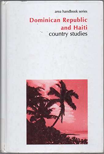 Dominican Republic and Haiti: Country Studies (Area Handbook Series) [Hardcov. - Metz, Helen Chapin [Editor]; Library of Congress Federal Research Division [Corporate Author];