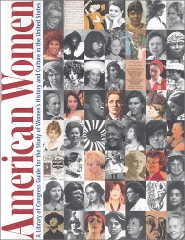 Stock image for American Women : A Library of Congress Guide for the Study of Women's History and Culture in the United States for sale by Better World Books: West