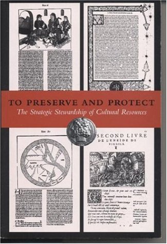 Beispielbild fr To Preserve and Protect: The Strategic Stewardship of Cultural Resources zum Verkauf von SecondSale