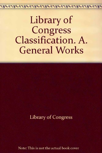 9780844412146: Library of Congress Classification. A. General Works