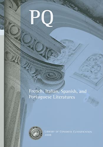 Stock image for Library of Congress Classification. PQ. French, Italian, Spanish, and Portuguese Literatures for sale by Better World Books