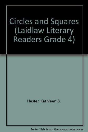 Circles and Squares (Laidlaw Literary Readers Grade 4) (9780844506043) by Hester, Kathleen B.