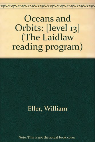 Oceans and Orbits: [level 13] (The Laidlaw reading program) (9780844534763) by Eller, William