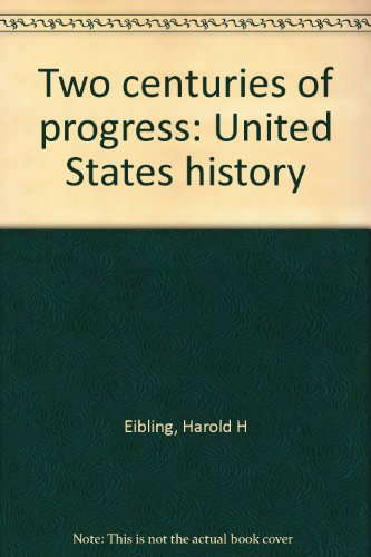 Two centuries of progress: United States history (9780844565705) by Harold H. Eibling