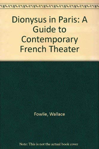 Stock image for Dionysus in Paris : A Guide to Contemporary French Theatre for sale by Better World Books