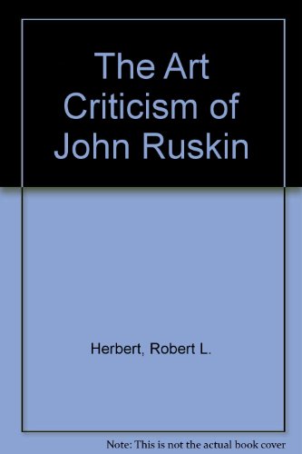 The Art Criticism of John Ruskin (9780844606941) by Herbert, Robert L.