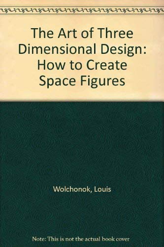 9780844609683: The Art of Three Dimensional Design: How to Create Space Figures