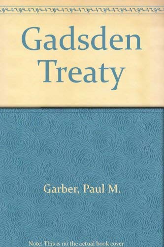 Beispielbild fr The Gadsden Treaty zum Verkauf von Better World Books