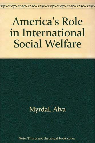 America's Role in International Social Welfare (9780844613208) by Myrdal, Alva; Altmeyer, Arthur J.; Rusk, Dean