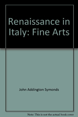 Stock image for The Fine Arts (Volume 3 of Renaissance in Italy) for sale by George Cross Books