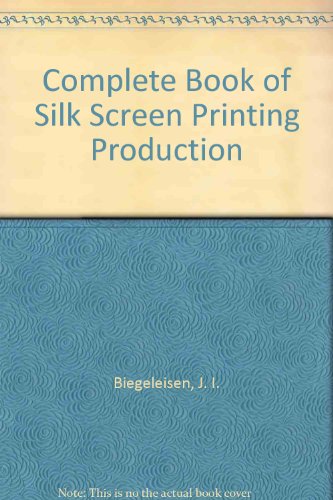 9780844616773: Complete Book of Silk Screen Printing Production