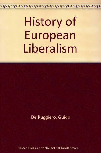 History of European Liberalism (9780844619705) by De Ruggiero, Guido